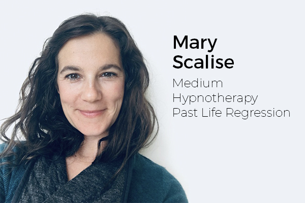 Mary Scalise, Medium, Hypnotherapy & Past Life Regression
